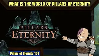 Pillars of Eternity 101 (Beta) : What is the world of Pillars of Eternity