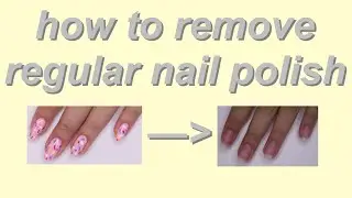 how to remove regular nail polish!