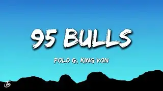 Polo G, King Von - 95 Bulls (Lyrics)