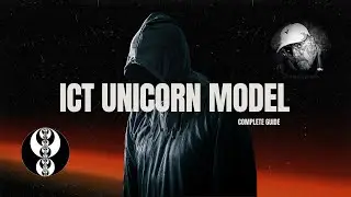ICT Unicorn Model Fully Simplified (COMPLETE GUIDE)
