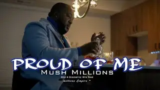 Proud of me  - Mush Millions