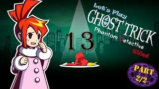 Ghost Trick: Phantom Detective (Blind) - 13.2 - [Tricky Set-Up]