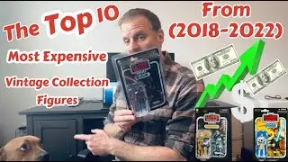The Top 10 Most Expensive Star Wars Vintage Collection Figures from 2018-2022.
