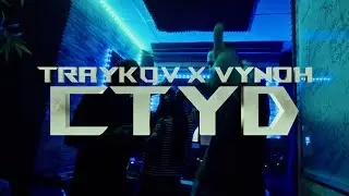 TRAYKOV x VYNOH - CTYD (Official 4k Video) Prod.by SkyZey