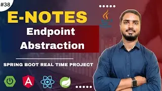 #38 Enotes- Endpoint Abstraction Implementation | Spring Boot Real Project