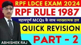 RPF RULE 1987 | महत्वपूर्ण प्रश्नों की श्रृंखला | PART - 2 | RPF LDCE EXAM 2024 | #rpfldce