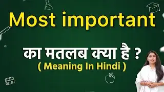 Most important meaning in hindi | Most important meaning ka matlab kya hota hai | Word meaning