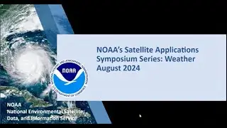 NOAA's Satellite Applications Symposium: NWS & Weather