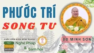 Phước Trí song tu - Đại đức Thích Minh Sơn | Sám hối & nghe pháp 260118