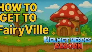 How to Get to FairyVille | Helmet Heroes Reborn