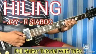 HILING - JAY-R SIABOC  FULL GUITAR TUTORIAL WITH TABS