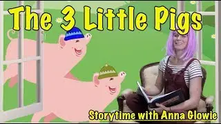 Storytime with Anna Glowie The Three Little Pigs