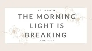 The Morning Light is Breaking (Hymn 264)