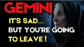 GEMINI 😢 You’re Leaving Soon ✈️ Be Strong 💪 It Hurts 😔 But Your Time Has Come ⏳