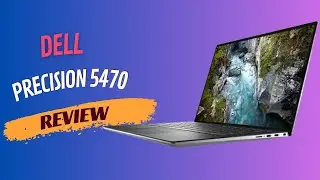Dell Precision 5470 Review: Is This Mobile Workstation Worth Your Investment?