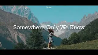 DJ SLOW!!! Keane - Somewhere Only We Know (Algo Beat Remix)