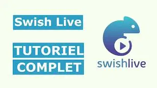 SWISH LIVE - TUTORIEL COMPLET