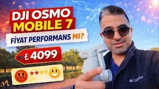 DJI OSMO MOBILE 7 - FİYAT PERFORMANS MI?