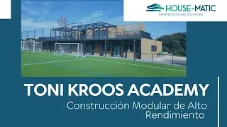 Toni Kroos Academy: Construcci&oacute;n Modular de Alto Rendimiento por HOUSE-MATIC