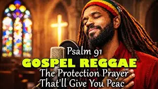 ✝️ Psalm 91 &ndash; Under His Wings | Reggae + African Worship Prayer (Gospel Reggae)