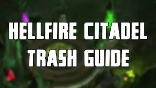 Hellfire Citadel Trash Guide