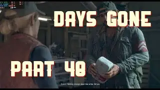 🌟 Days Gone: Unyielding Hope - Dive into the Unmissable Mission! 🔥🎮 💪🌟🔥 - PC Gameplay Part 48