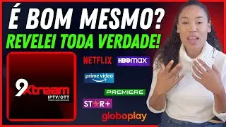 Aplicativo 9Xtream Realmente Vale a Pena? 9Xtream Como Funciona? 9Xtream &Eacute; Bom? - 9Xtream IPTV