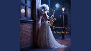 Jazz Dreaming &lsquo;til Dawn