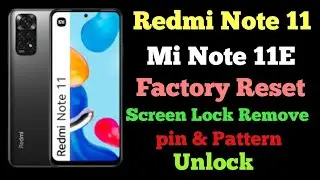 Redmi Note 11, Redmi Note 11E Hard Reset / Unlock Pin & Pattern, Screen Lock Remove