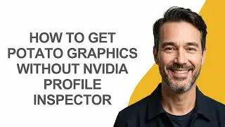 How to Get Potato Graphics Without Nvidia Profile Inspector - KevinHowTo