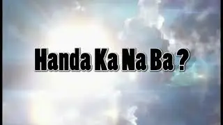 Handa ka na ba