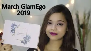MARCH GLAM EGO BOX 2019 || India's No 1 beauty subscription box || Sayantani Some