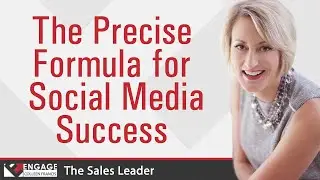 The Precise Formula for Social Media Success | Sales Strategies