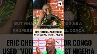 Eric Chelle Says DR Congo Used &ldquo;Voodoo&rdquo; Against Nigeria | Wild Claim Sparks Reactions