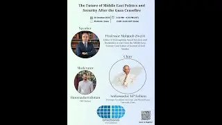 The Future of Middle East Politics and Security After the Gaza Ceasefire by Prof. Mahjoob Zewiri,