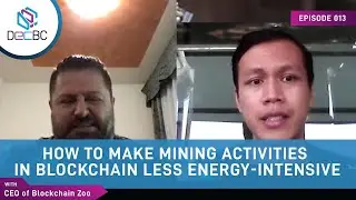 DecBC - Podcast 013 - How to make mining activities in blockchain less energy-intensive