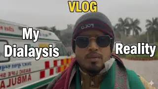A Day on Dialysis | My Real Experience Today