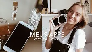 MOSTRANDO MEU ZENFONE 3 ZOOM | MEUS APPS