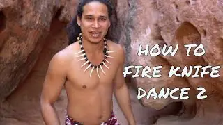 Fire Knife Dance TUTORIAL 2