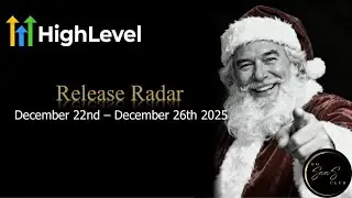 The HighLevel Release Radar | December 22nd - December 26th, 2025
