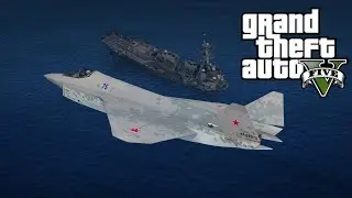 GTA V Su-75 Checkmate vs. US Navy Fleet (MOD)