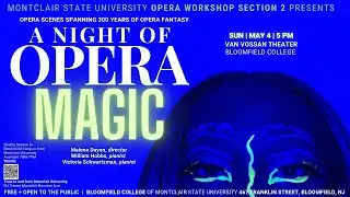 Montclair State University Opera Workshop Section 2 presents &ldquo;A Night of Opera Magic&rdquo;