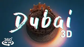 DUBAI - 8K 3D 360&deg; VR Relaxation with Ambient Music | Meditation Oculus Quest