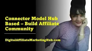 Connector Model Hub Based - Build Affiliate Community