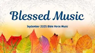 Correct One!  Blessed Devotions Bible Verse Music September 2025 #blesseddevotions #blessedmusic