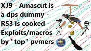 XJ9 - Amascut is a DPS Dummy - RS3 is cooked - Exploits and macros are out of control
