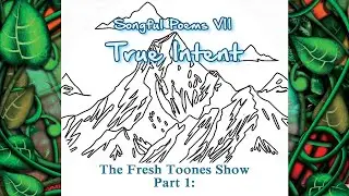 #491 Fresh Toones Show - True Intent CD Part 1 - The first 8 songs from the 25th Fresh Toones CD.