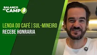 LENDA DO CAF&Eacute; | SUL-MINEIRO RECEBE HONRARIA