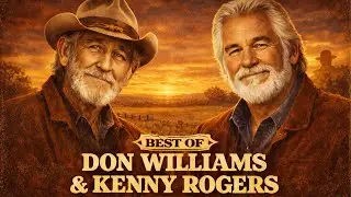 A Journey Back To The 70s 80s & 90s: Best of Don Williams & Kenny Rogers | Old Country Songs