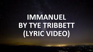 IMMANUEL BY TYE TRIBBETT (LYRIC VIDEO)